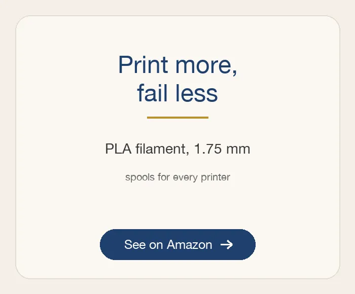 Print more, fail less: PLA filament, 1.75 mm, spools for every printer. See on Amazon